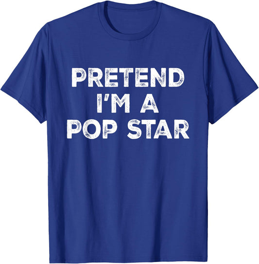 Pretend I'm A Pop Star Lazy Halloween Costume T-Shirt - T-Shirt | Royal