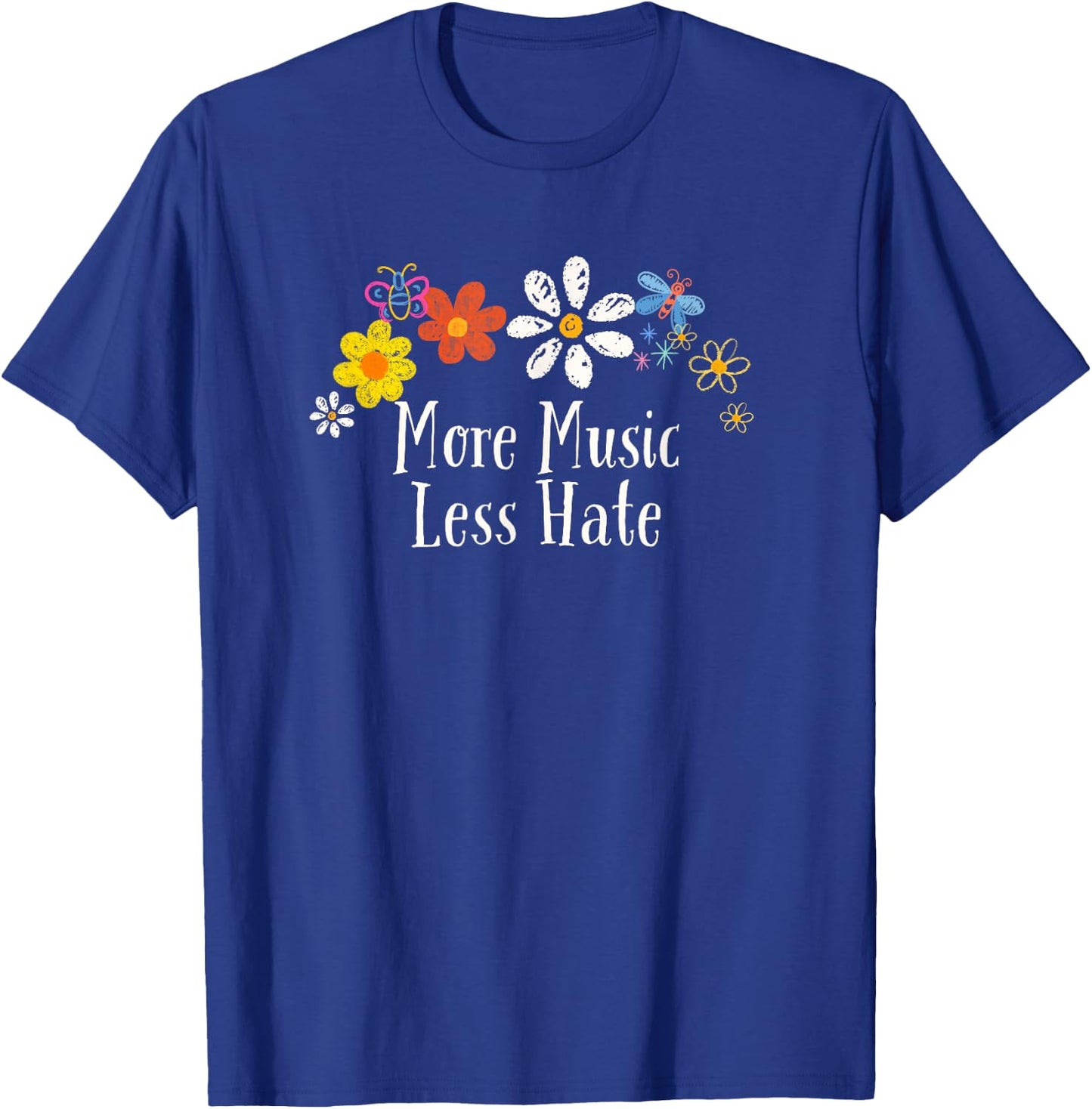 Floral Artwork Art, More Music Less Hate Saying Flowers T-Shirt - T-Shirt | Royal