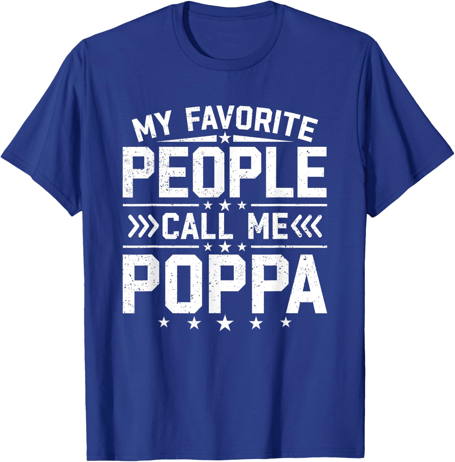 My Favorite People Call Me Poppa Funny Father's Day Grandpa T-Shirt - T-Shirt | Royal