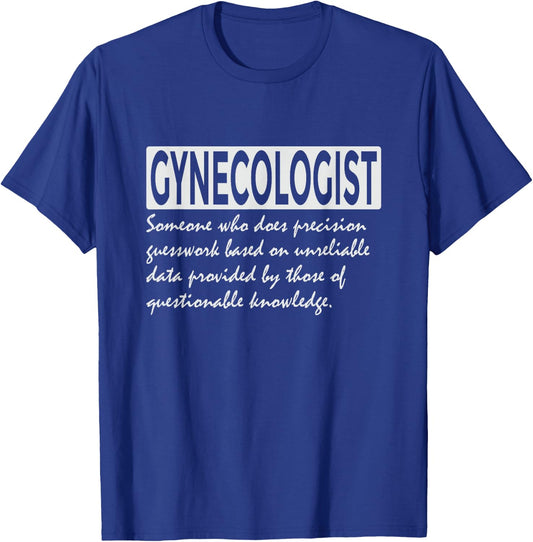 Funny Gynecologist Definition - Cool Gynecology T-Shirt - T-Shirt | Royal