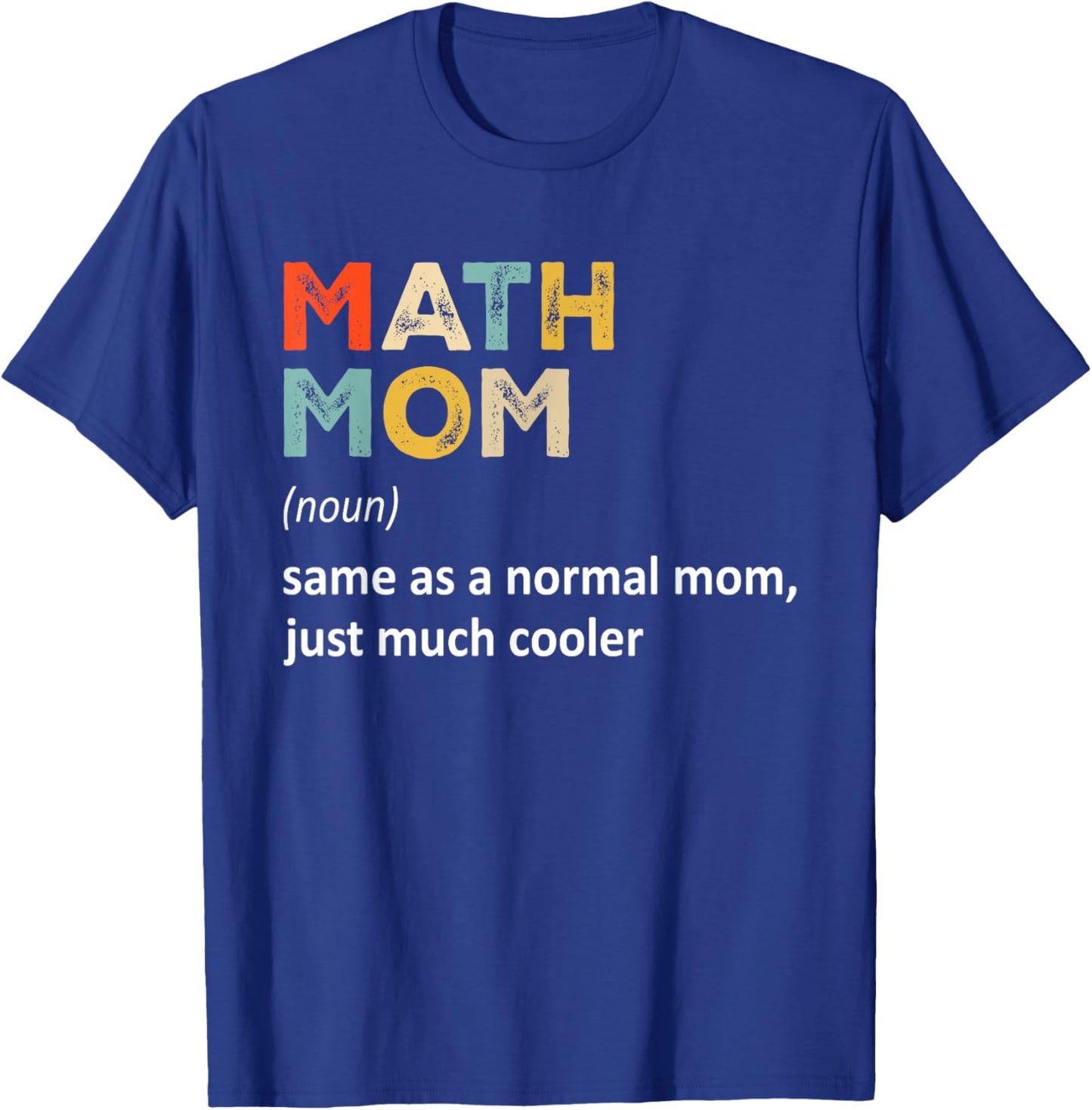 Math Mom Definition - Funny Teacher Math Mom Mother's Day Women T-Shirt - T-Shirt | Royal