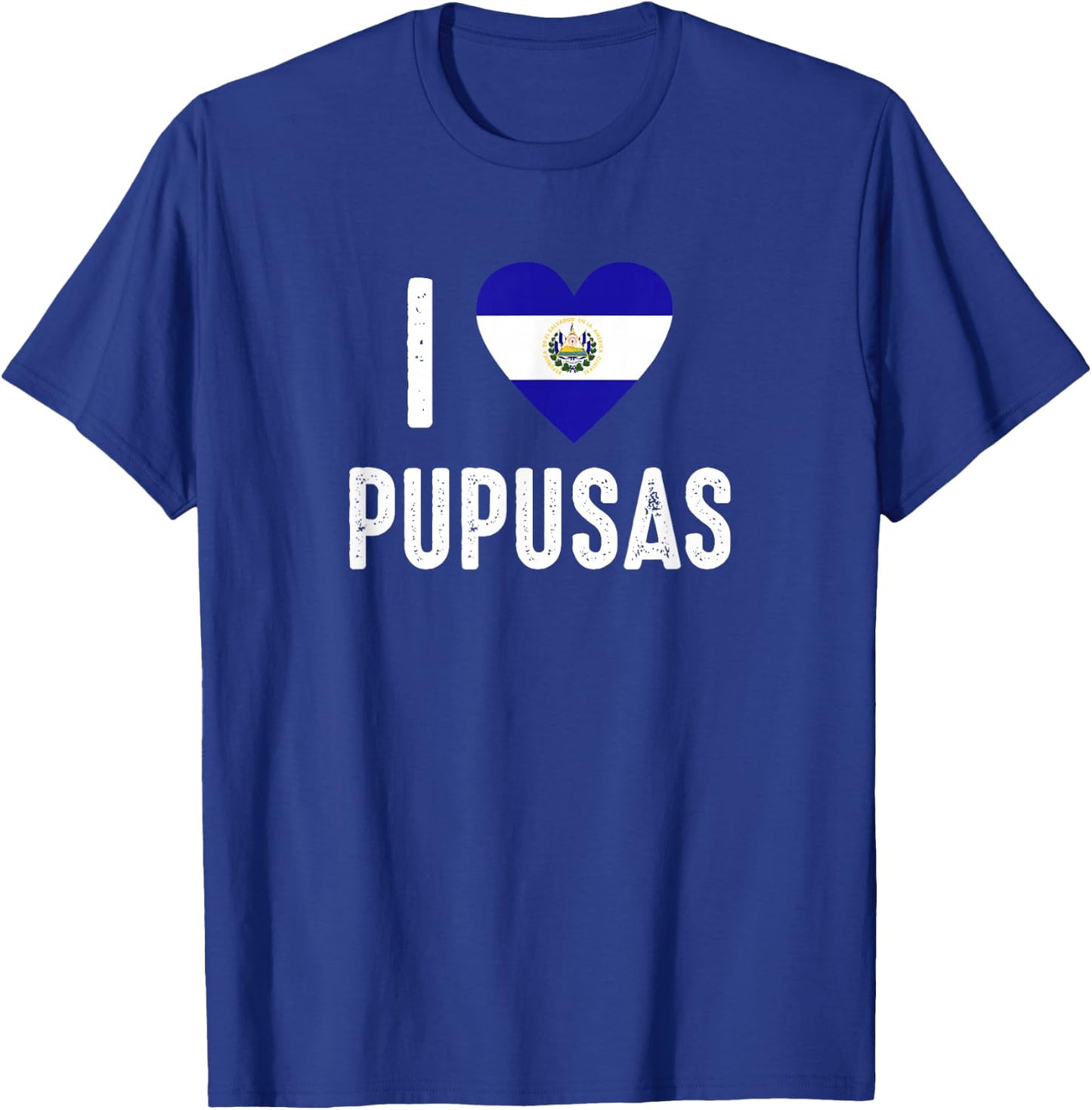 I Love Pupusa from El Salvador T-Shirt - T-Shirt | Royal