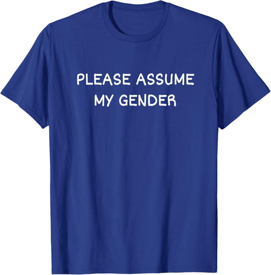 Please Assume My Gender Identity USA America Conservative T-Shirt - T-Shirt | Royal