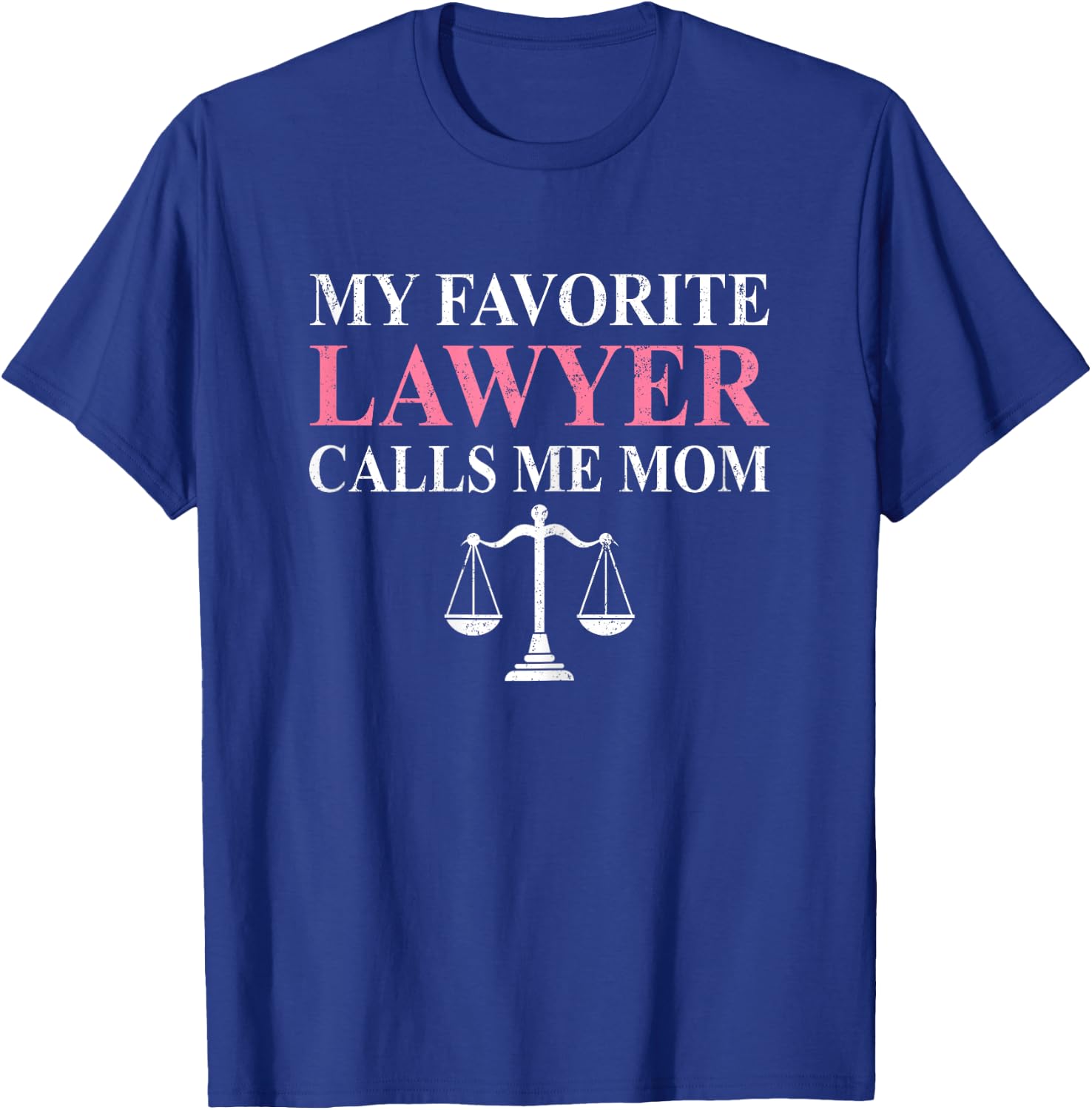 My Favorite Lawyer Calls Me Mom Mommy Mother's Day Women's T-Shirt - T-Shirt | Royal