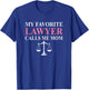 My Favorite Lawyer Calls Me Mom Mommy Mother's Day Women's T-Shirt - T-Shirt | Royal