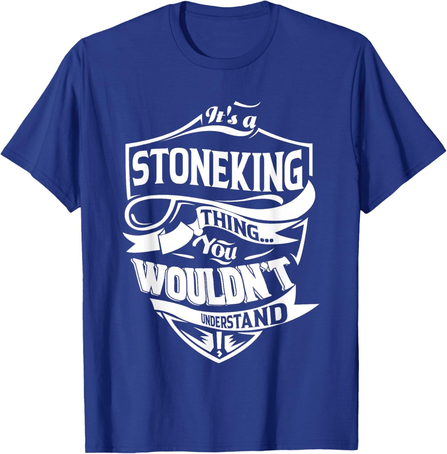 It's a STONEKING thing you wouldn't understand Gifts T-Shirt - T-Shirt | Royal