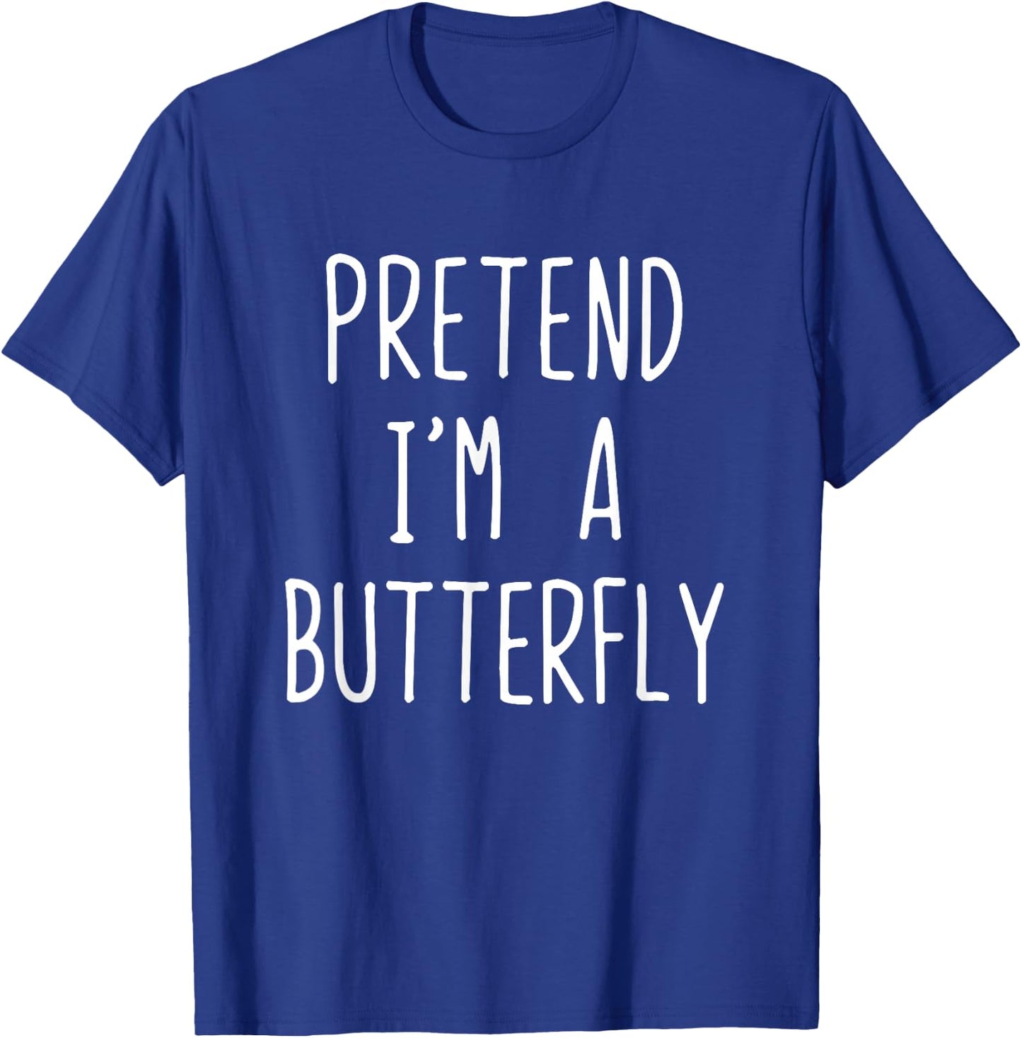Pretend I'm Butterfly Costume Halloween Lazy Butter-Fly T-Shirt - T-Shirt | Royal