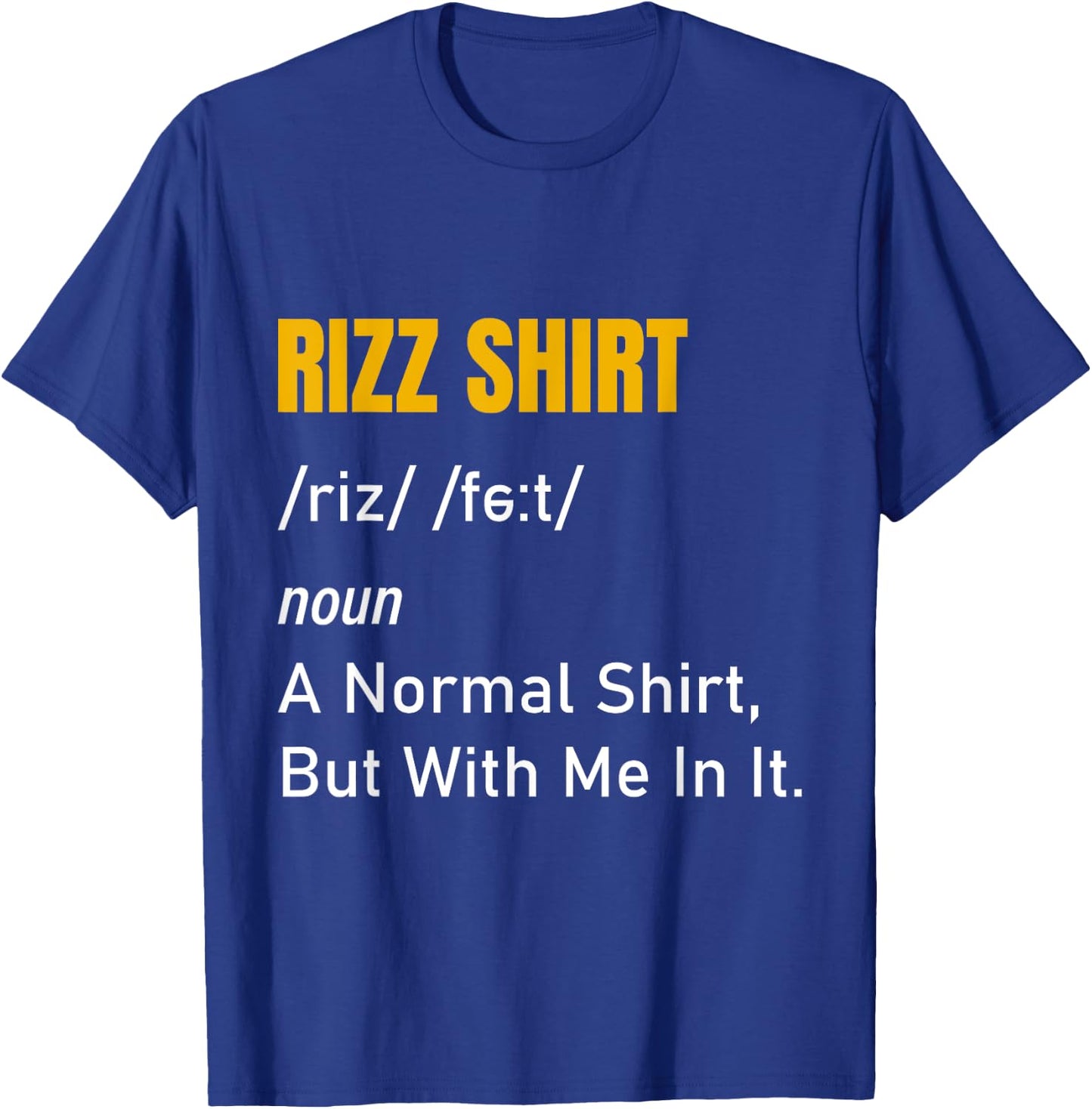 Funny Rizz Rizzing Charming Rizzed Humor Charisma T-Shirt - T-Shirt | Royal