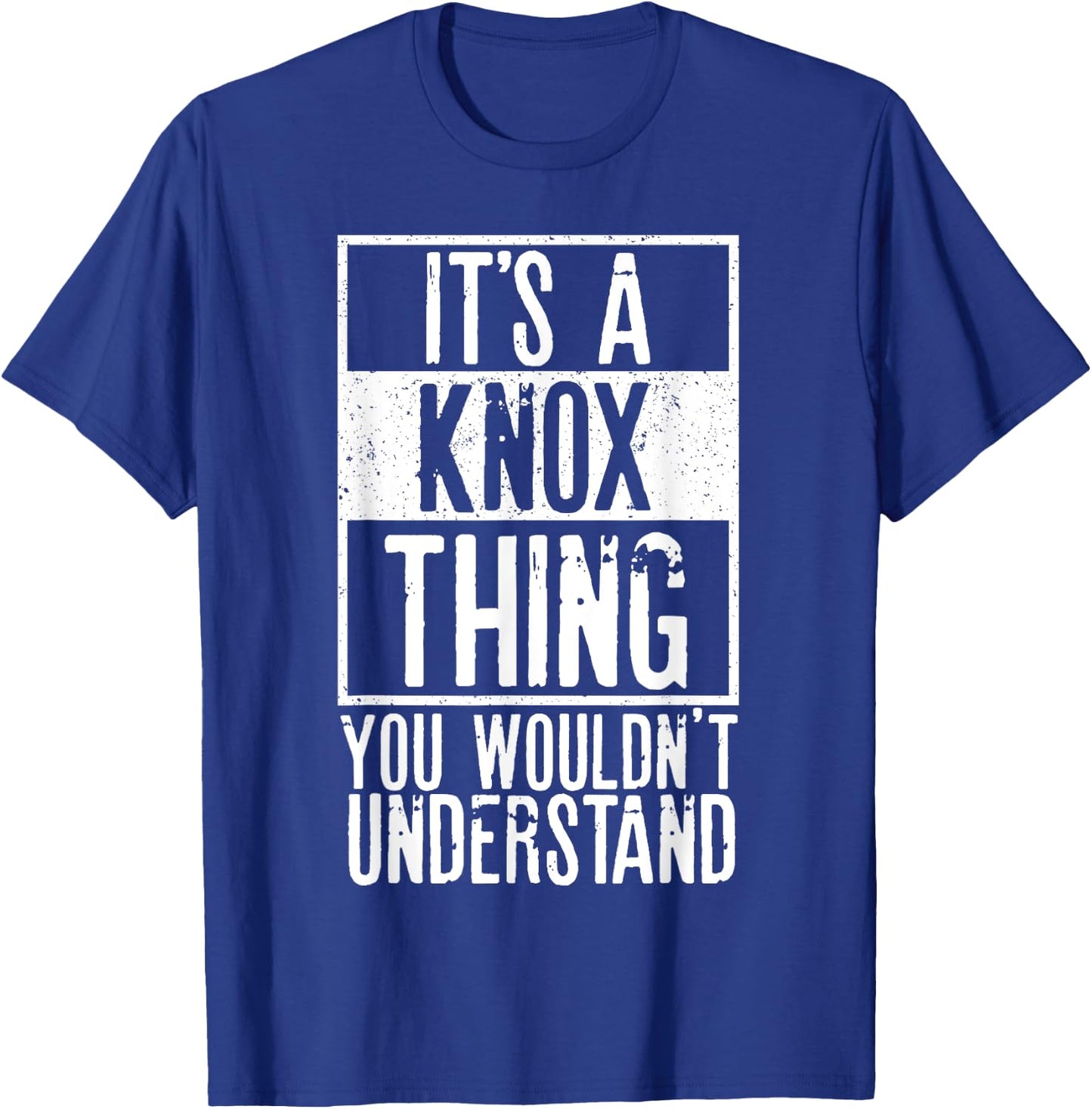 Its A Knox Thing You Wouldnt Understand T-Shirt - T-Shirt | Royal