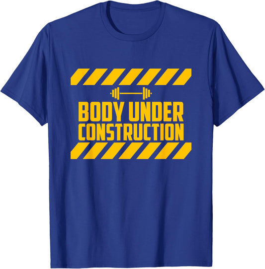 Body Under Construction, Funny Workout, Gym, Bodybuilding T-Shirt - T-Shirt | Royal