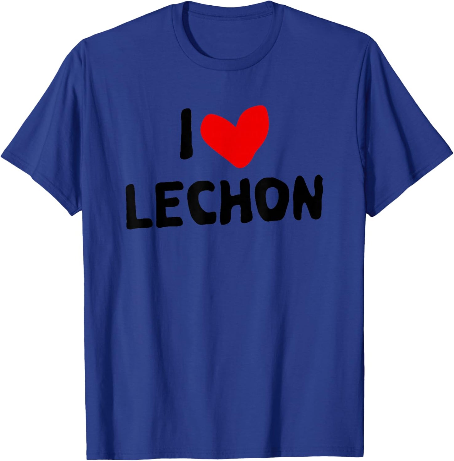 I Love Lechon T-Shirt - T-Shirt | Royal