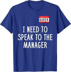 Karen Costume Halloween Shirt I Need to Speak to The Manager T-Shirt - T-Shirt | Royal