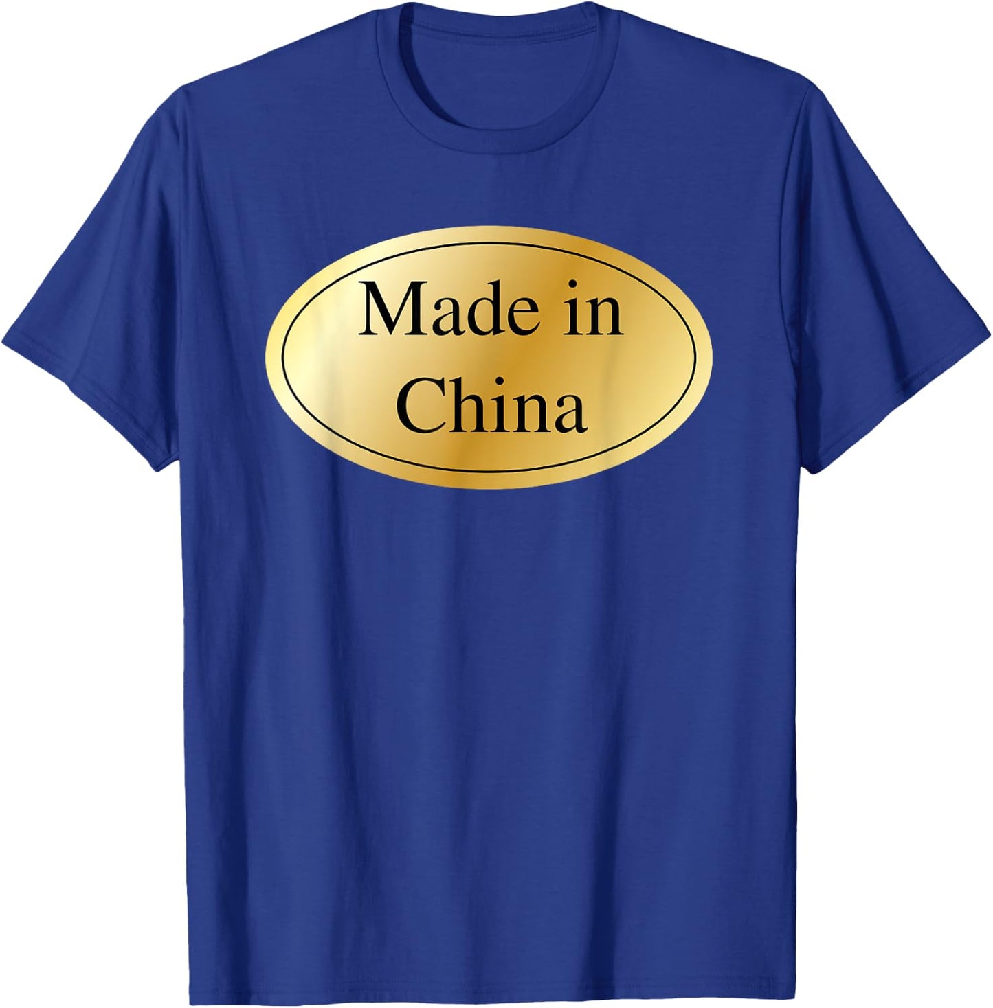 Made In China Gag Gift Chinese Funny Joke T-Shirt - T-Shirt | Royal