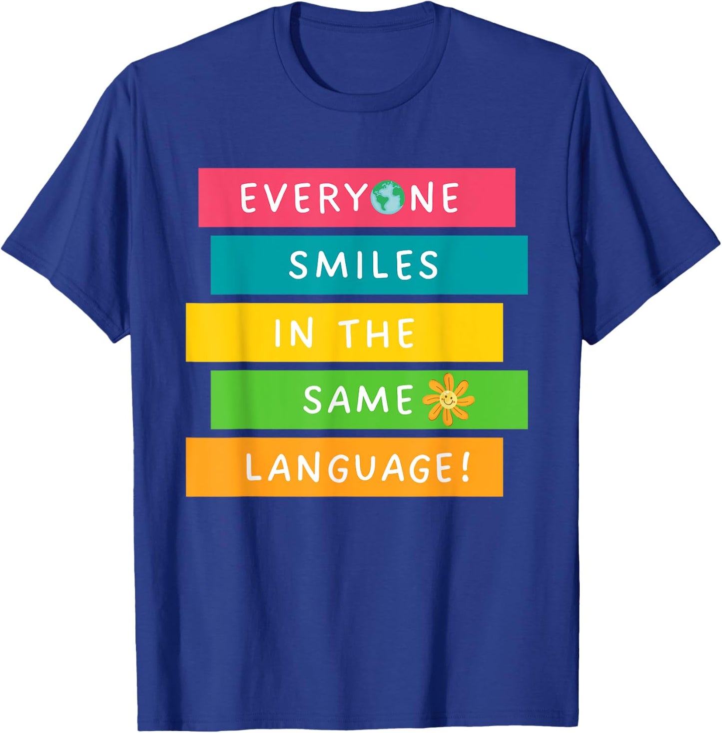 Everyone Smiles In The Same Language Diversity Language T-Shirt - T-Shirt | Royal