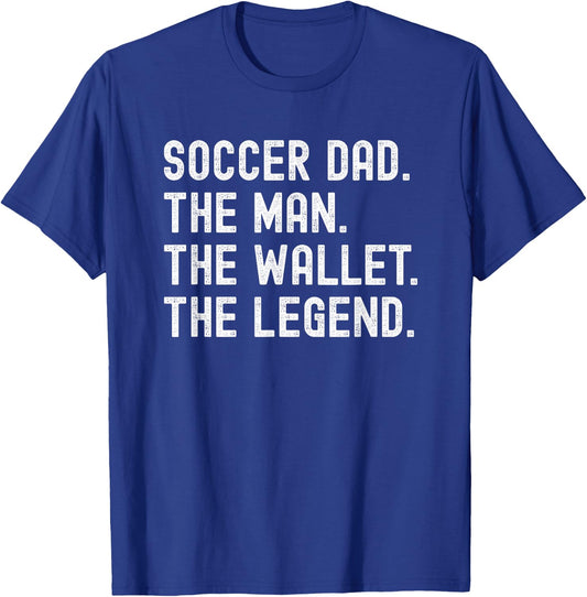 Soccer Dad Funny the Man the Wallet the Legend T-Shirt - T-Shirt | Royal