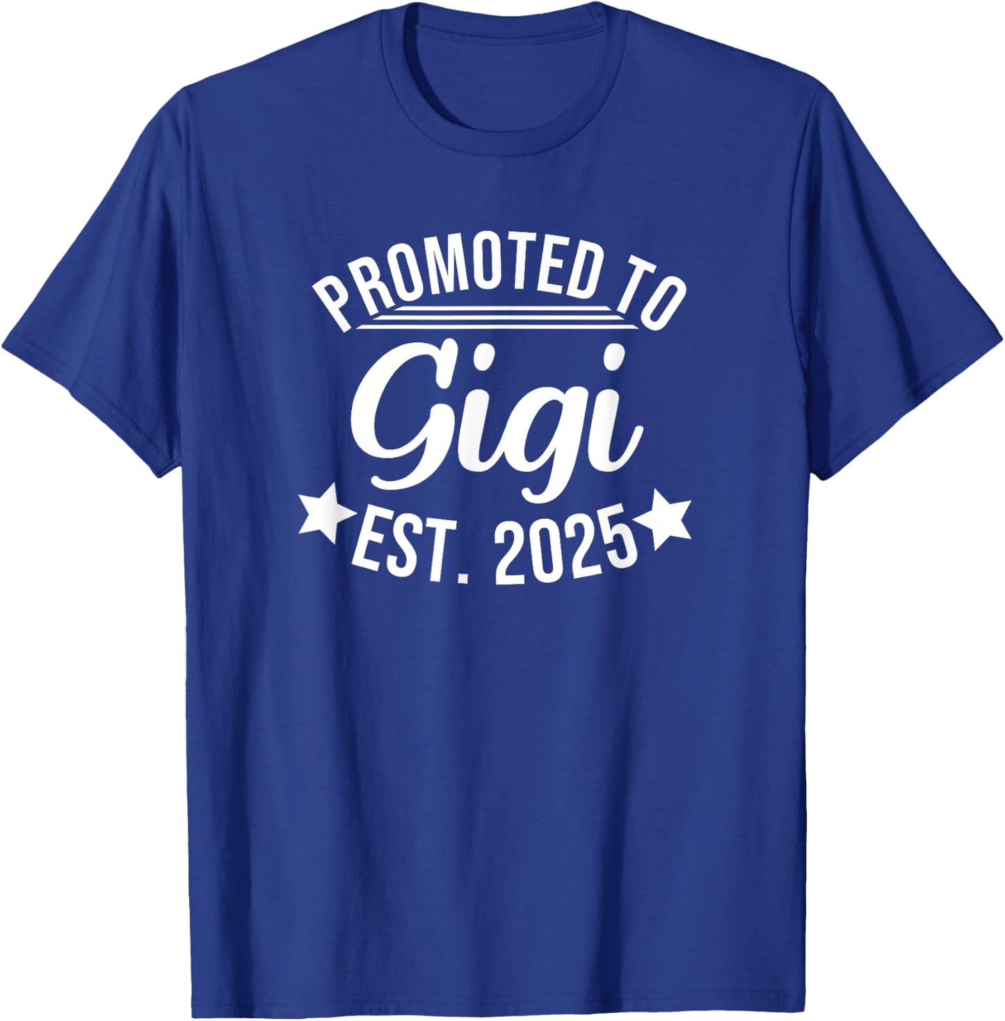 Promoted to Gigi 2025 New First 1st Time Gigi EST 2025 T-Shirt - T-Shirt | Royal