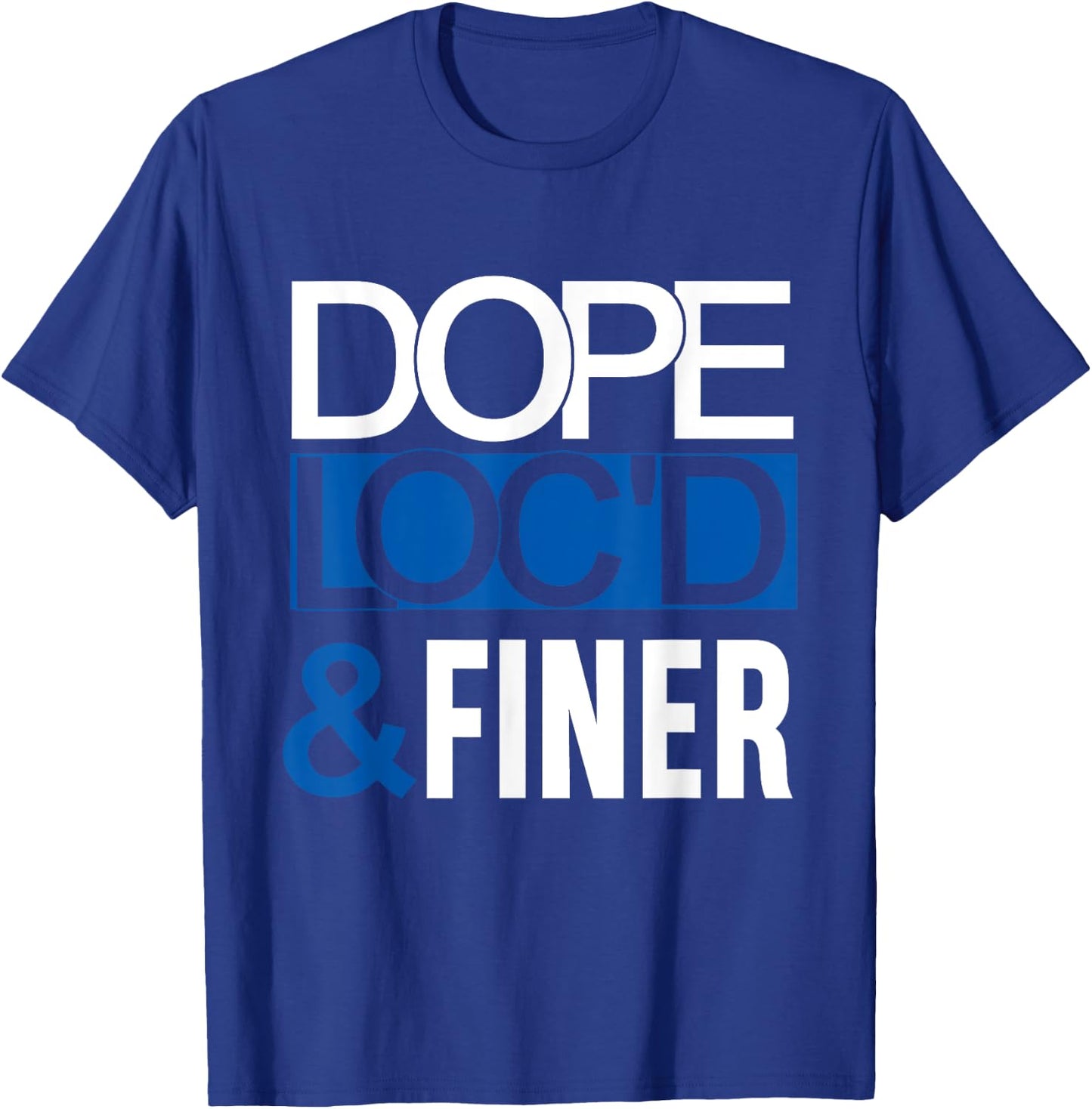 Dope Loc'd And Finer Black History Month Proud Black Woman T-Shirt - T-Shirt | Royal