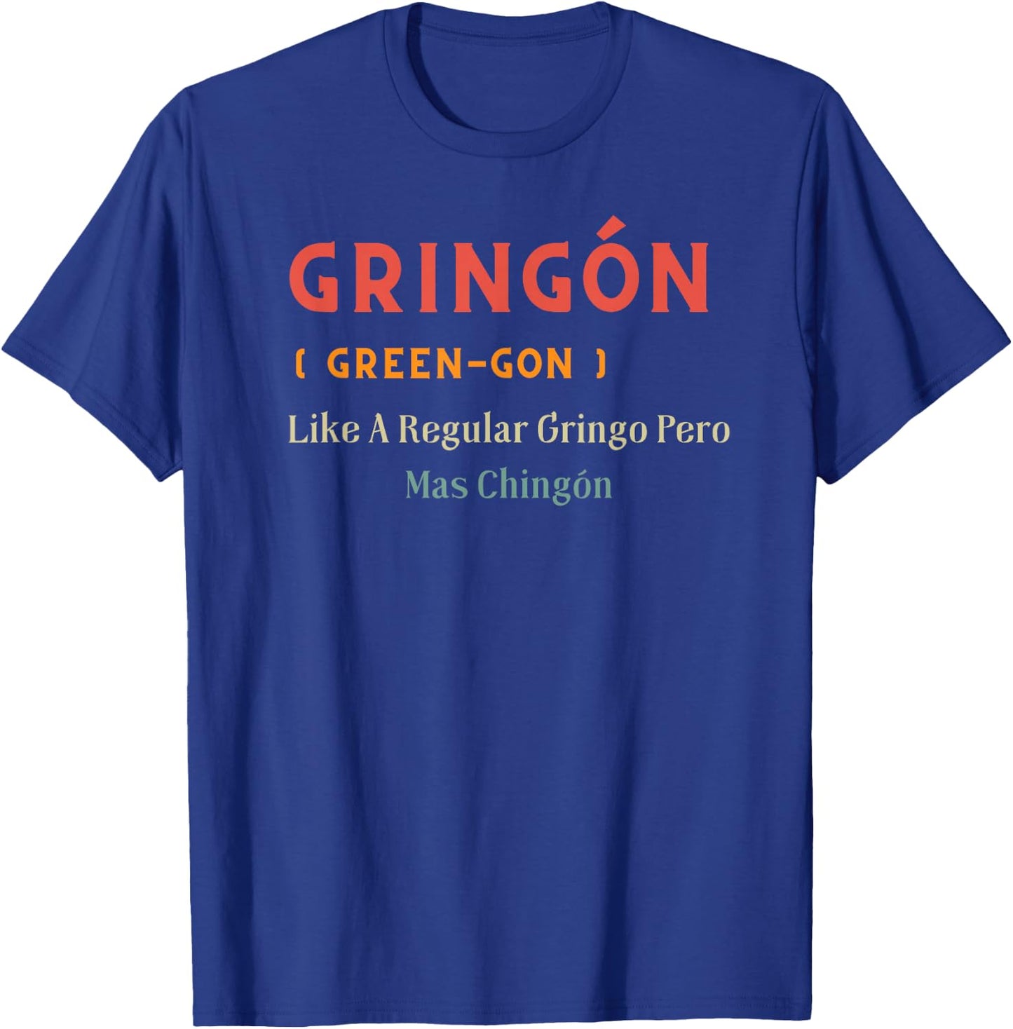 Retro Vintage Gringon Green-gon Like A Regular Gringo T-Shirt - T-Shirt | Royal