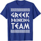 Greek Drinking Team Opa Ancient Greek Beer Party Greece T-Shirt - T-Shirt | Royal