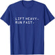 Lift Heavy Run Fast T-Shirt - T-Shirt | Royal