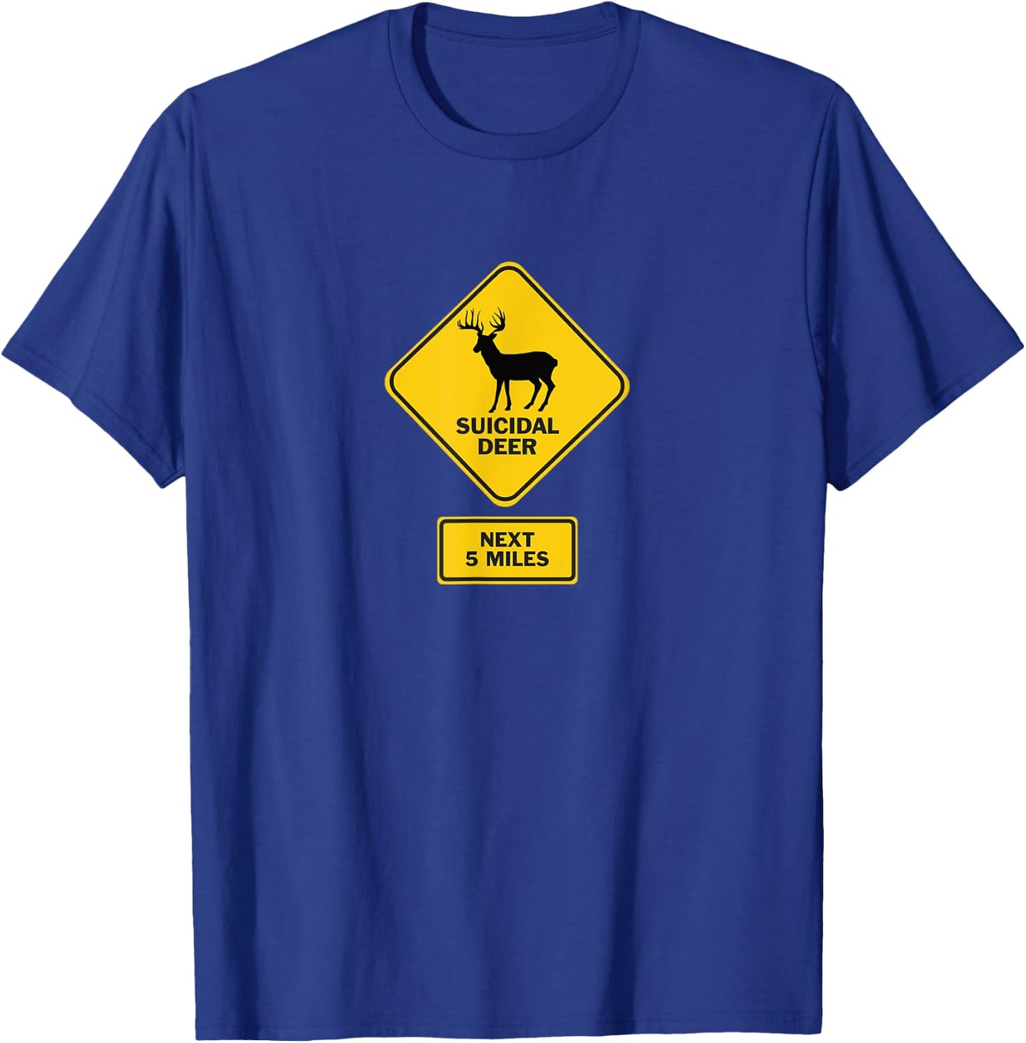 Suicidal Deer Crossing Road Sign Funny T-Shirt - T-Shirt | Royal