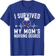 I Survived My Mom's Nursing Degree Nursing School Graduation T-Shirt - T-Shirt | Royal
