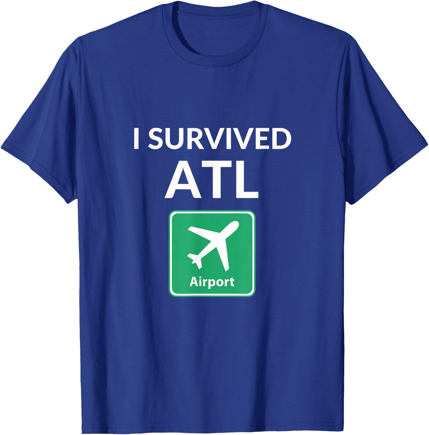 I Survived the Atlanta International Airport (ATL) T-Shirt - T-Shirt | Royal