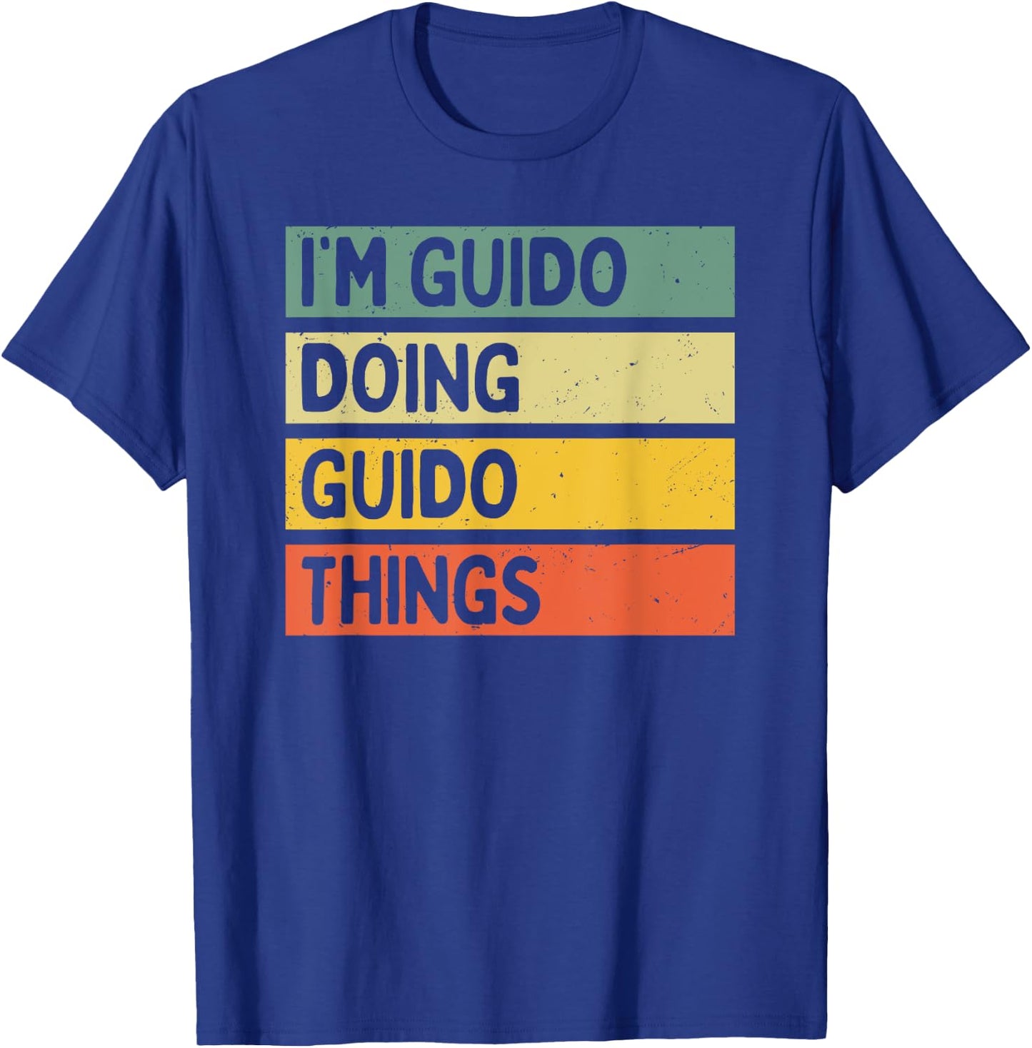 I'm Guido Doing Guido Things Funny Personalized Quote T-Shirt - T-Shirt | Royal