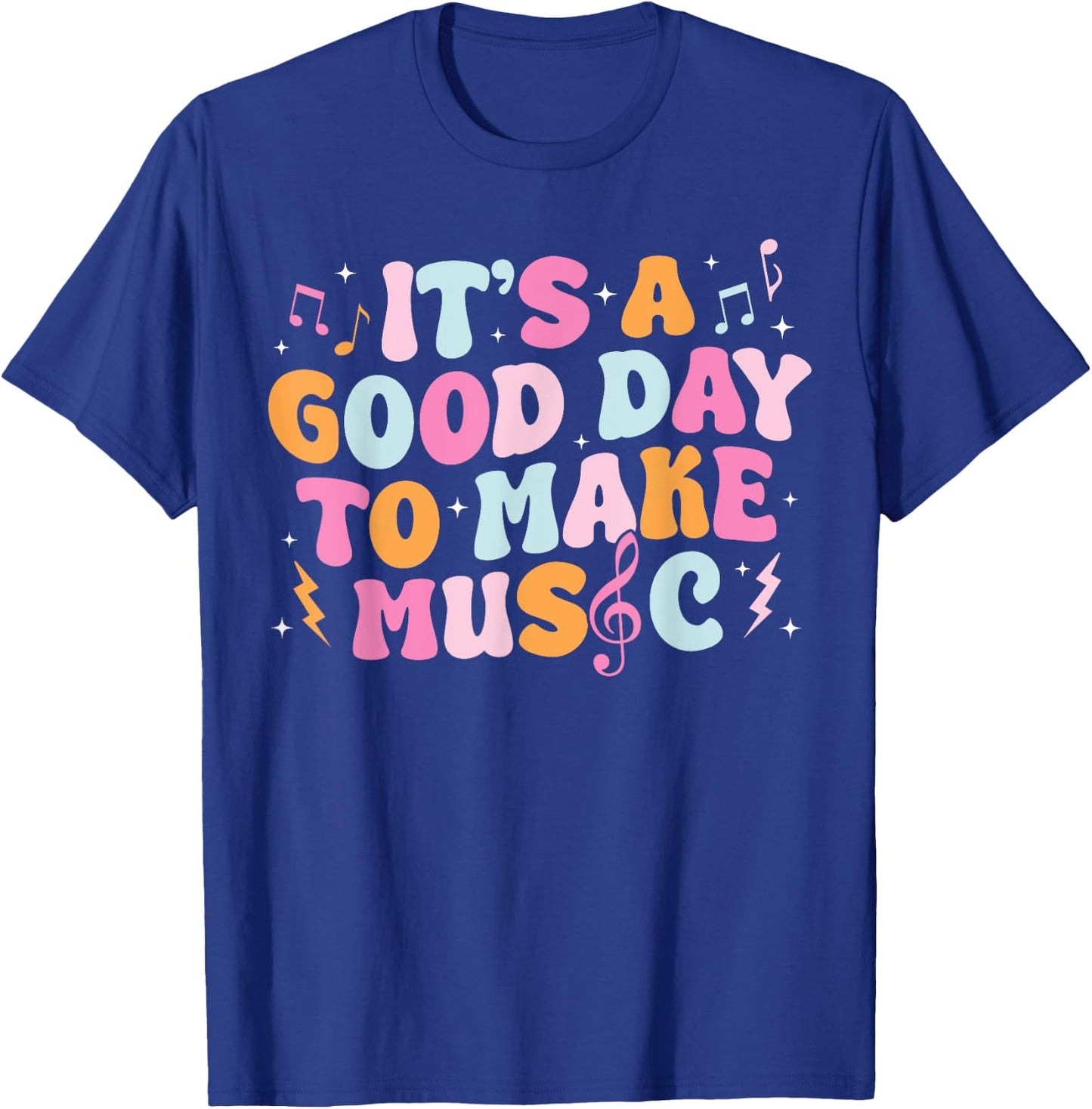 It's A Good Day To Make Music Musician Band Music Teacher T-Shirt - T-Shirt | Royal