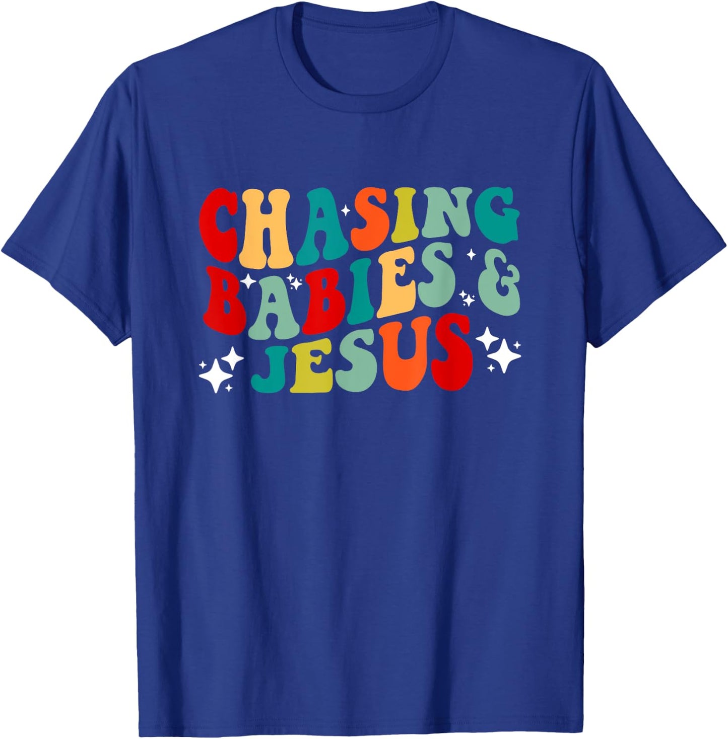 Chasing Babies and Jesus Chasing Babies & Jesus Christian T-Shirt - T-Shirt | Royal