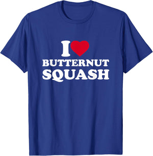 I Love Butternut Squash I Heart Butternut Squash Lover T-Shirt - T-Shirt | Royal