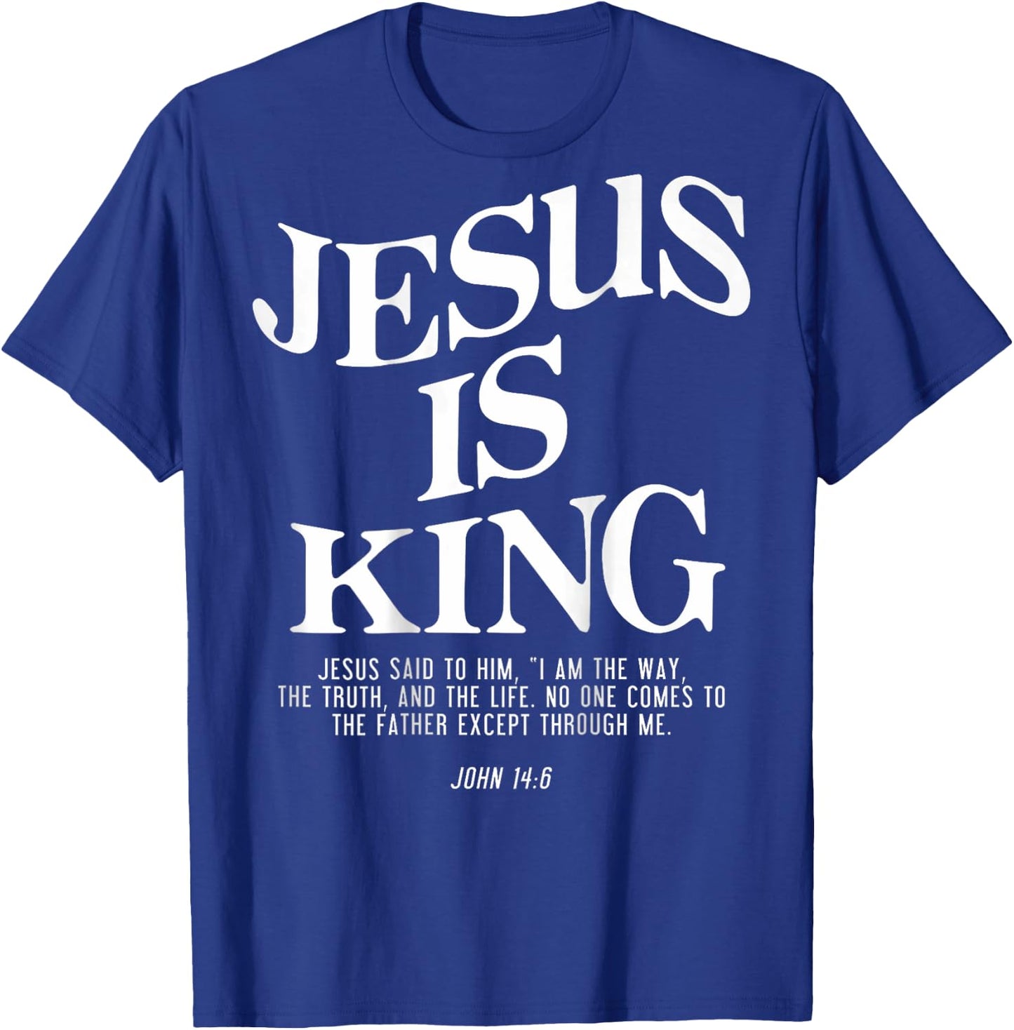 Jesus Is King Jesus John 14:6 Costume Christian (On Back) T-Shirt - T-Shirt | Royal