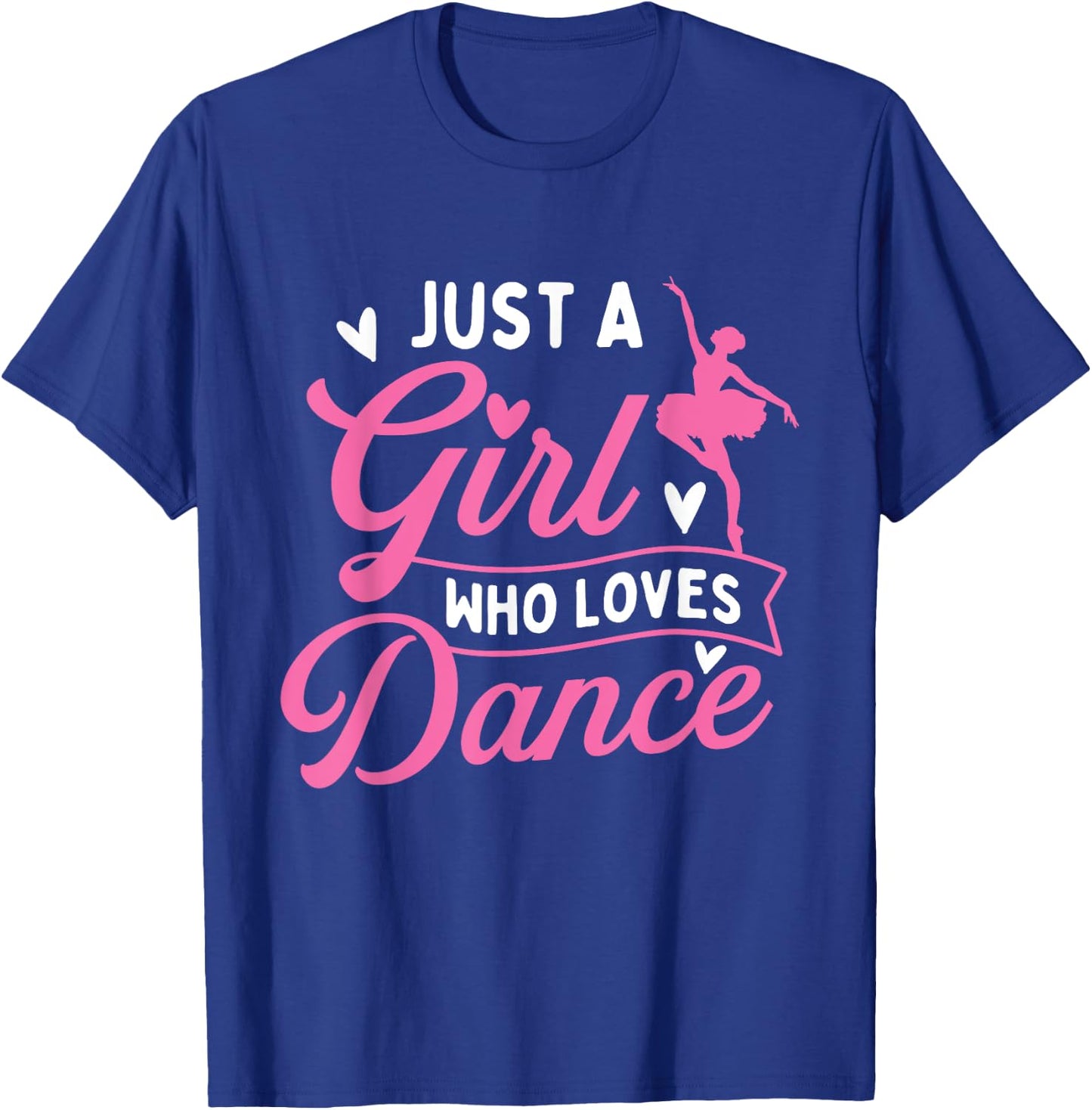 Just A Girl Who Loves Dance - Dancer Dancing Lover T-Shirt - T-Shirt | Royal