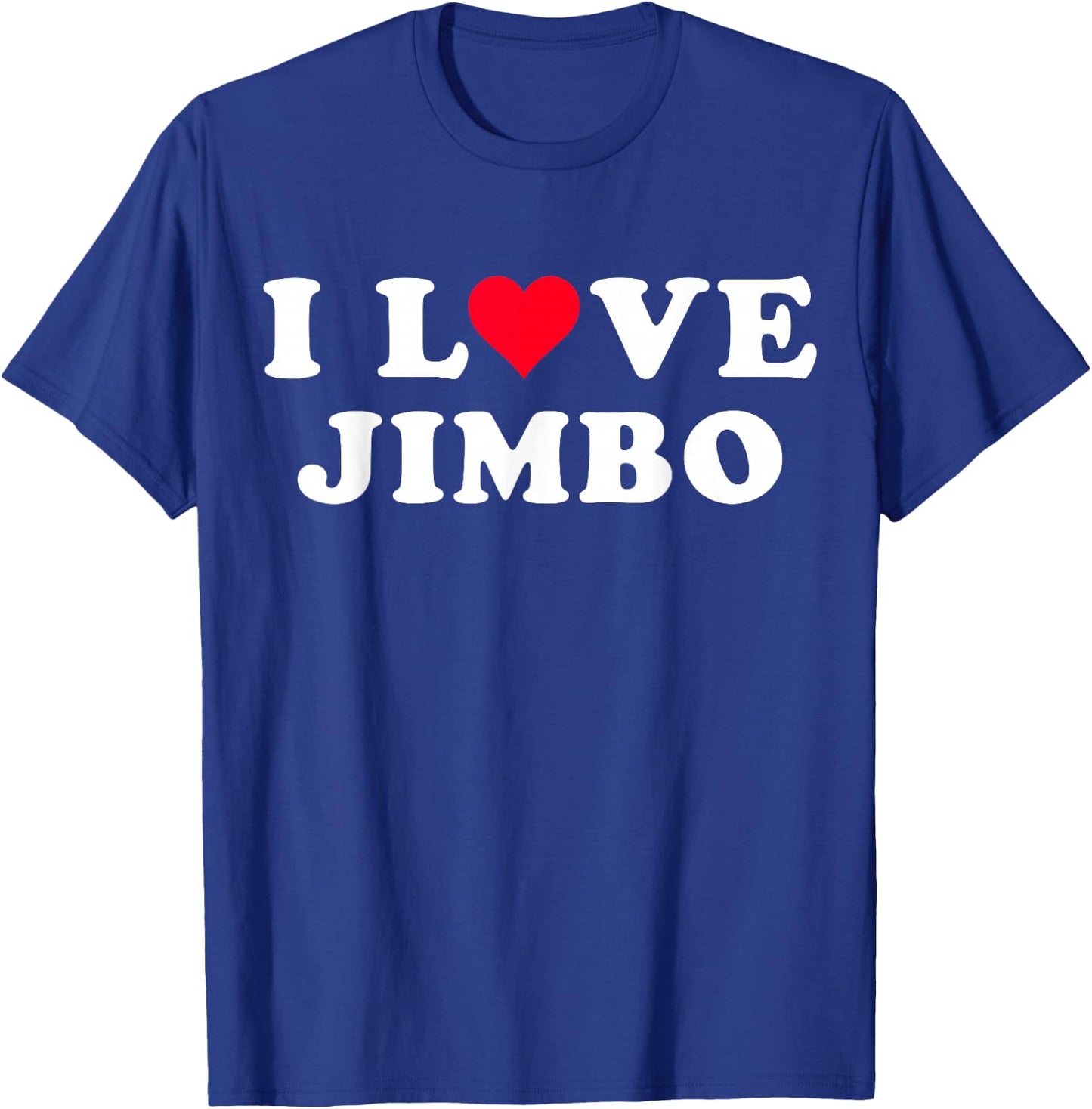 I Love Jimbo Matching Girlfriend & Boyfriend Jimbo Name T-Shirt - T-Shirt | Royal