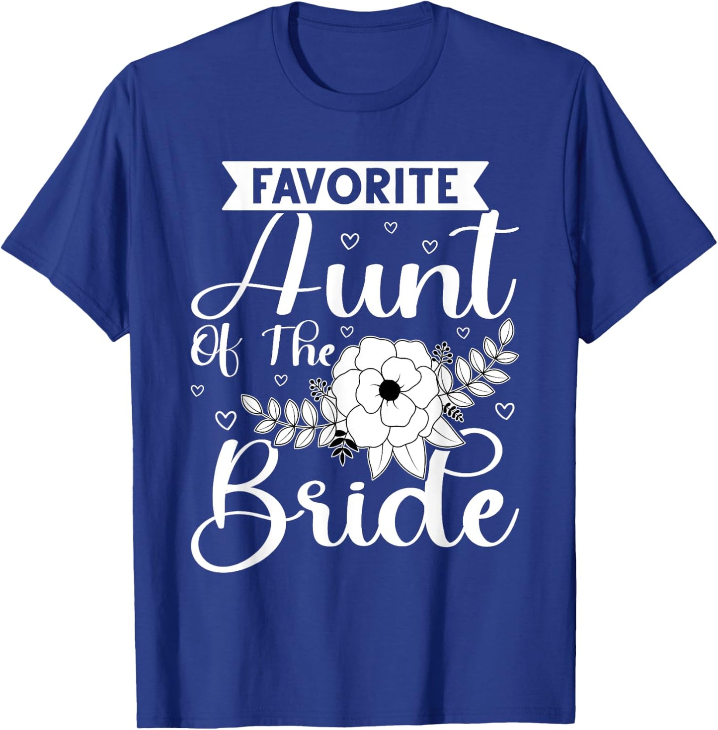 Favorite Aunt Of The Bride T-Shirt - T-Shirt | Royal