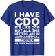 I Have CDO It's Like OCD Funny OCD Sarcastic Pun Joke T-Shirt - T-Shirt | Royal
