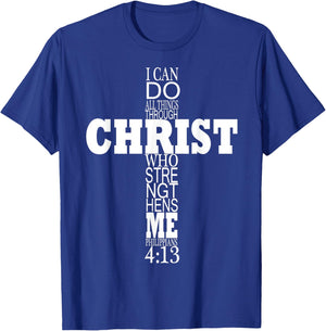 I can Do All Things Through Christ Who Strengthens Me T-Shirt - T-Shirt | Royal
