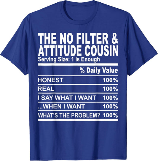 The no filter attitude cousin funny family matching cousins T-Shirt - T-Shirt | Royal