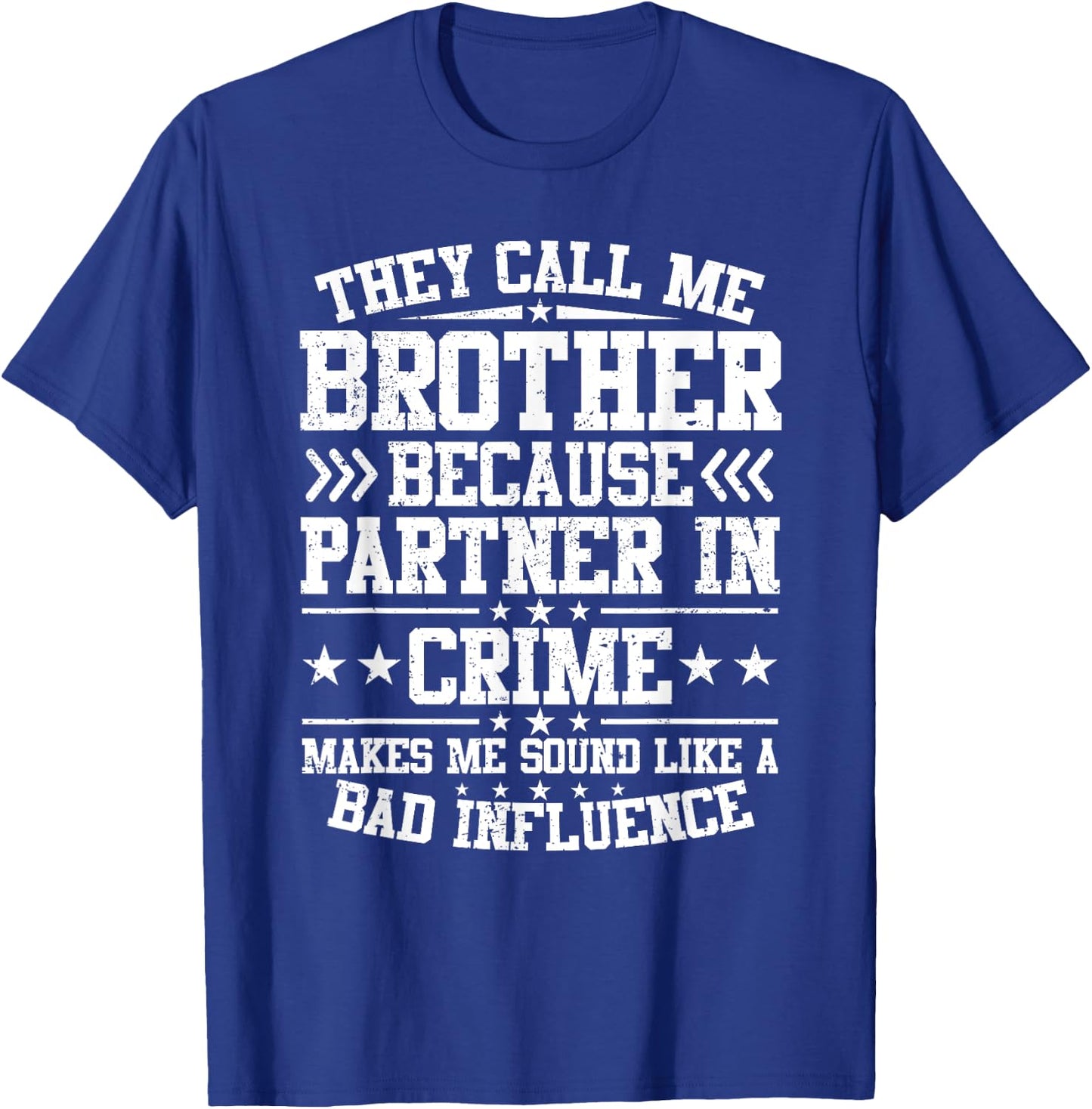 They Call Me Brother Because Partner In Crime Father's Day T-Shirt - T-Shirt | Royal