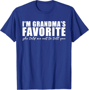 I'm Grandma's Favorite She Told Me Not to Tell You Funny T-Shirt - T-Shirt | Royal