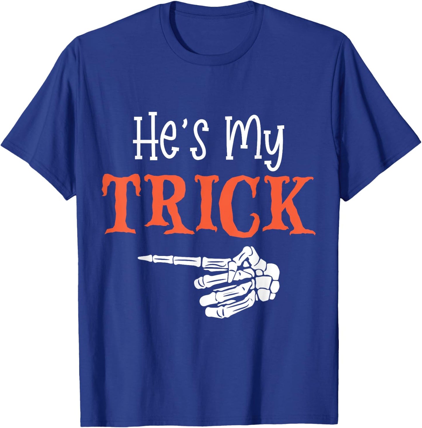 He's My Trick Funny Halloween Matching Couple Girlfriend T-Shirt - T-Shirt | Royal