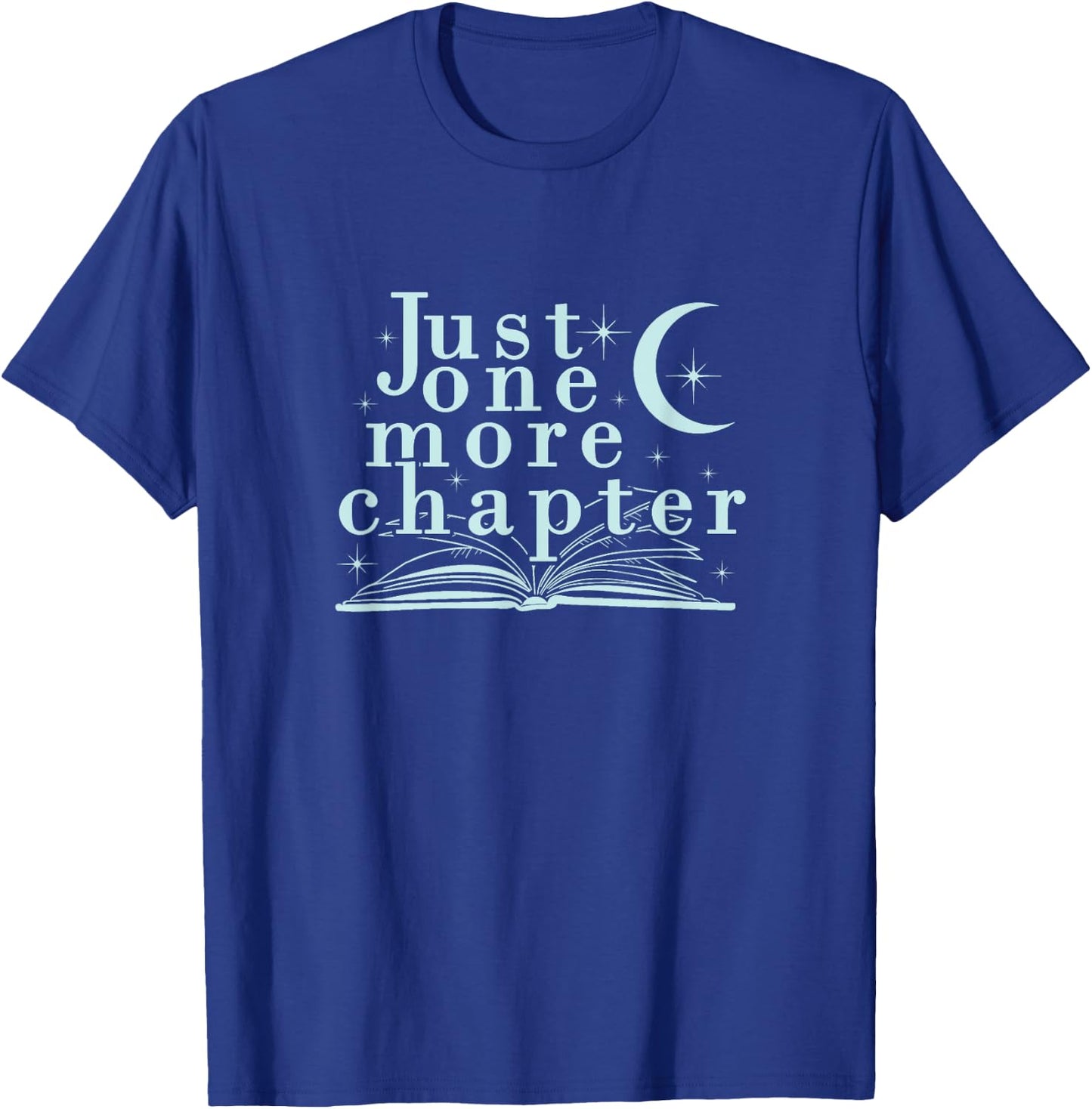 Just One More Chapter, Love Books men, Women Gift T-Shirt - T-Shirt | Royal