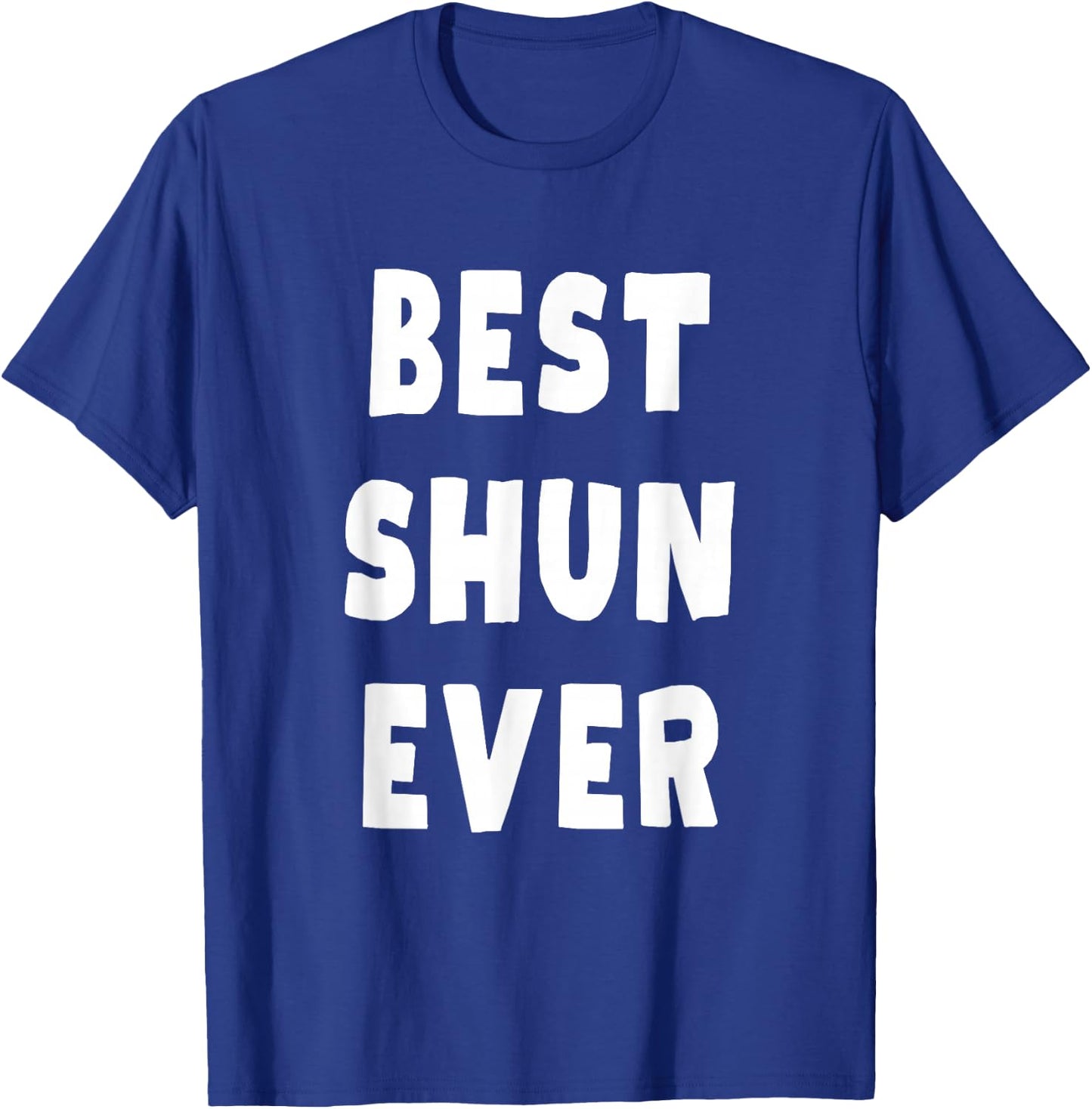Best Shun Ever T-Shirt - T-Shirt | Royal