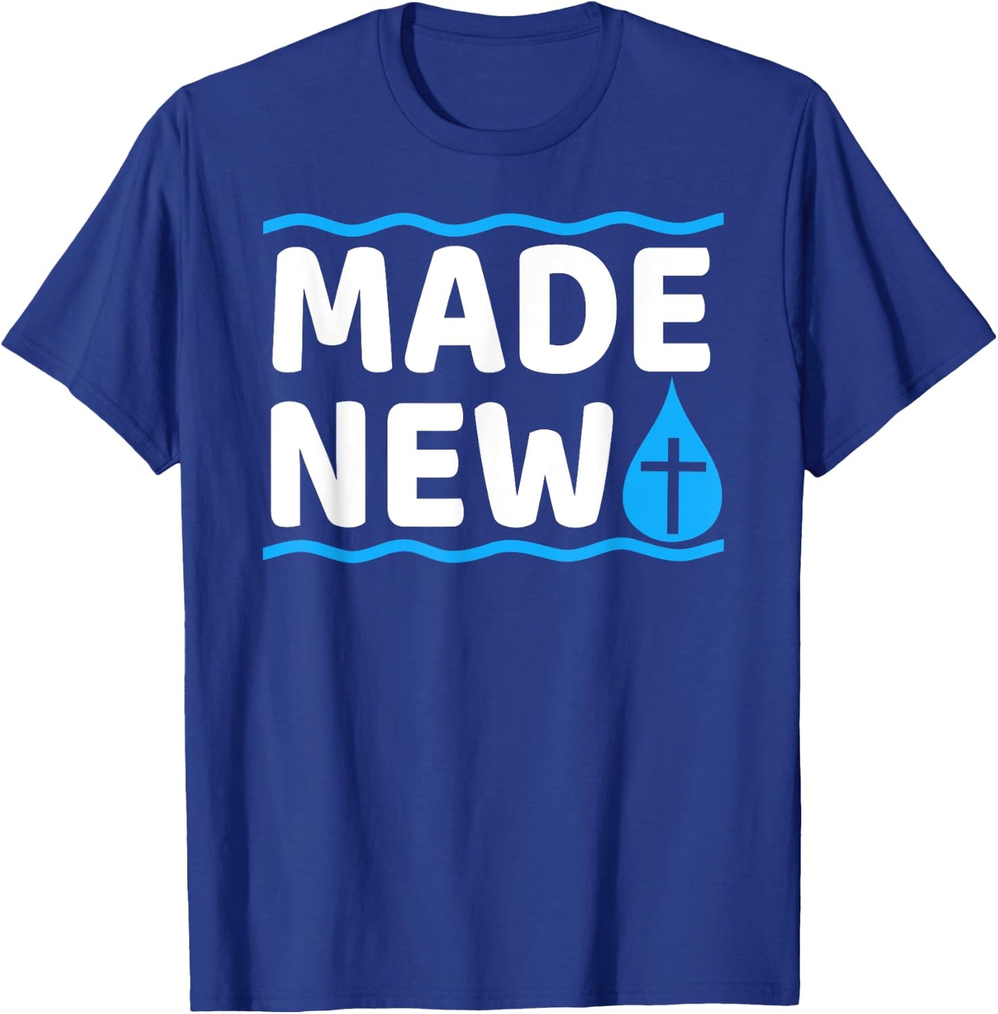 Made New Baptism T-Shirt - T-Shirt | Royal