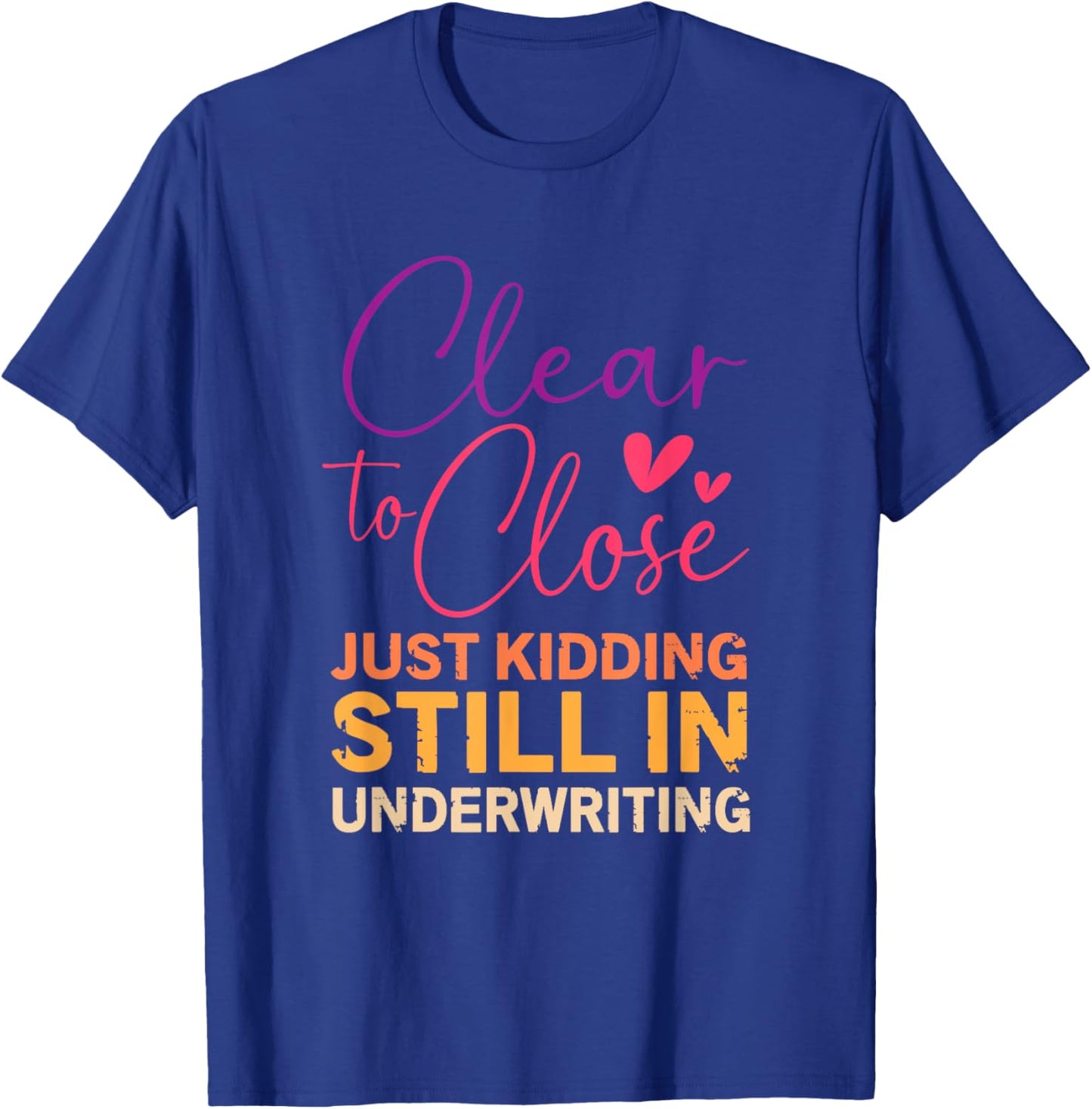Funny Mortgage Broker Underwriting Loan Officer T-Shirt - T-Shirt | Royal