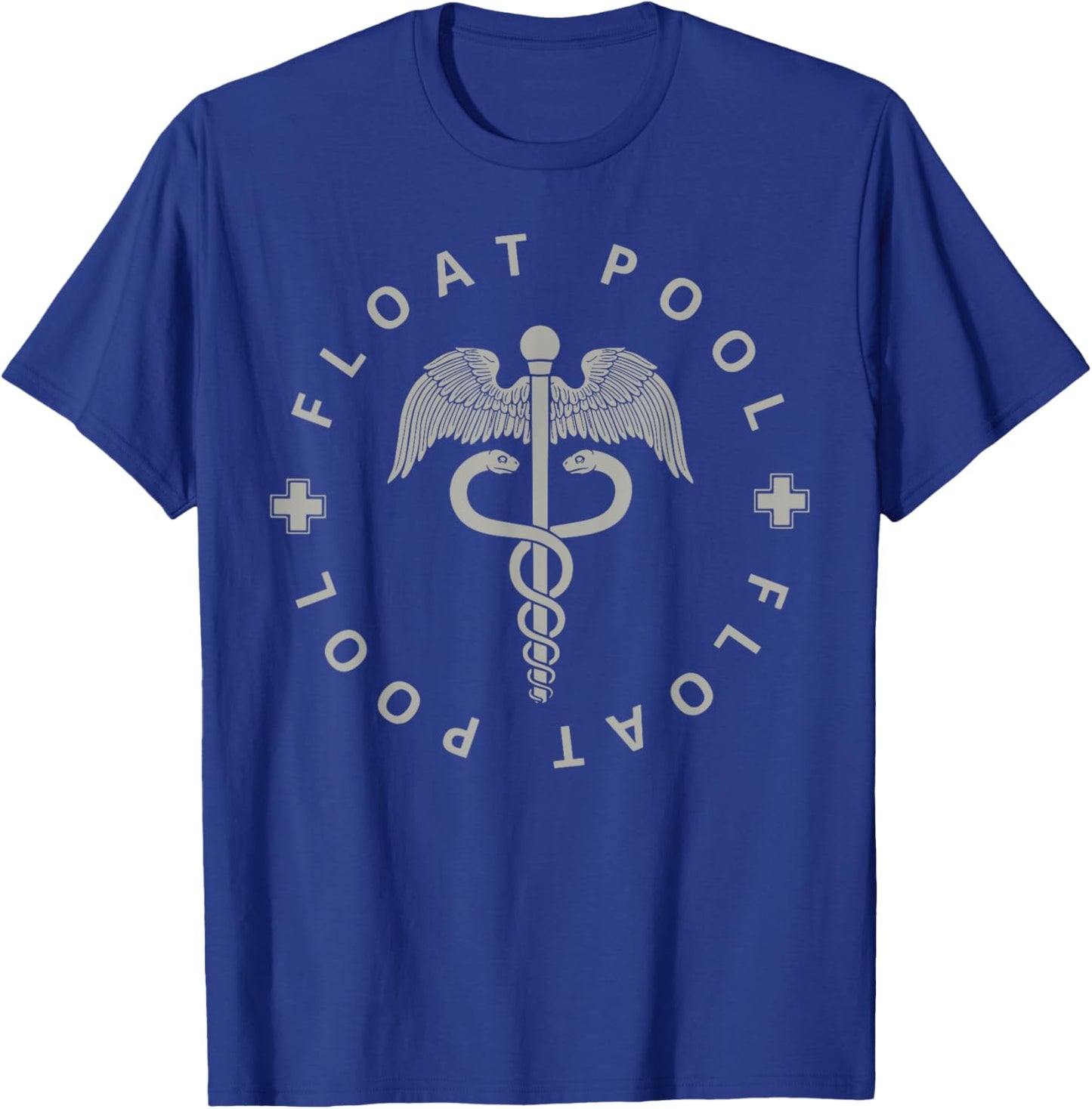 Float Pool Nurse Registered Nursing RN Graduation Women Men T-Shirt - T-Shirt | Royal