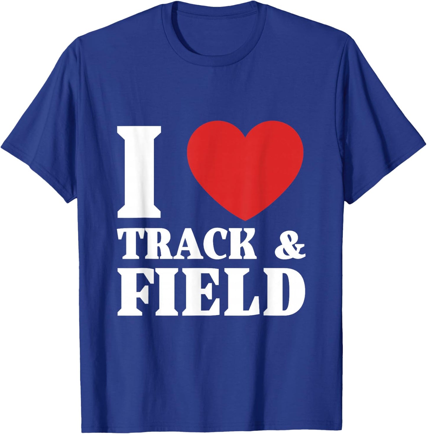 I Love Track & Field T-Shirt - T-Shirt | Royal