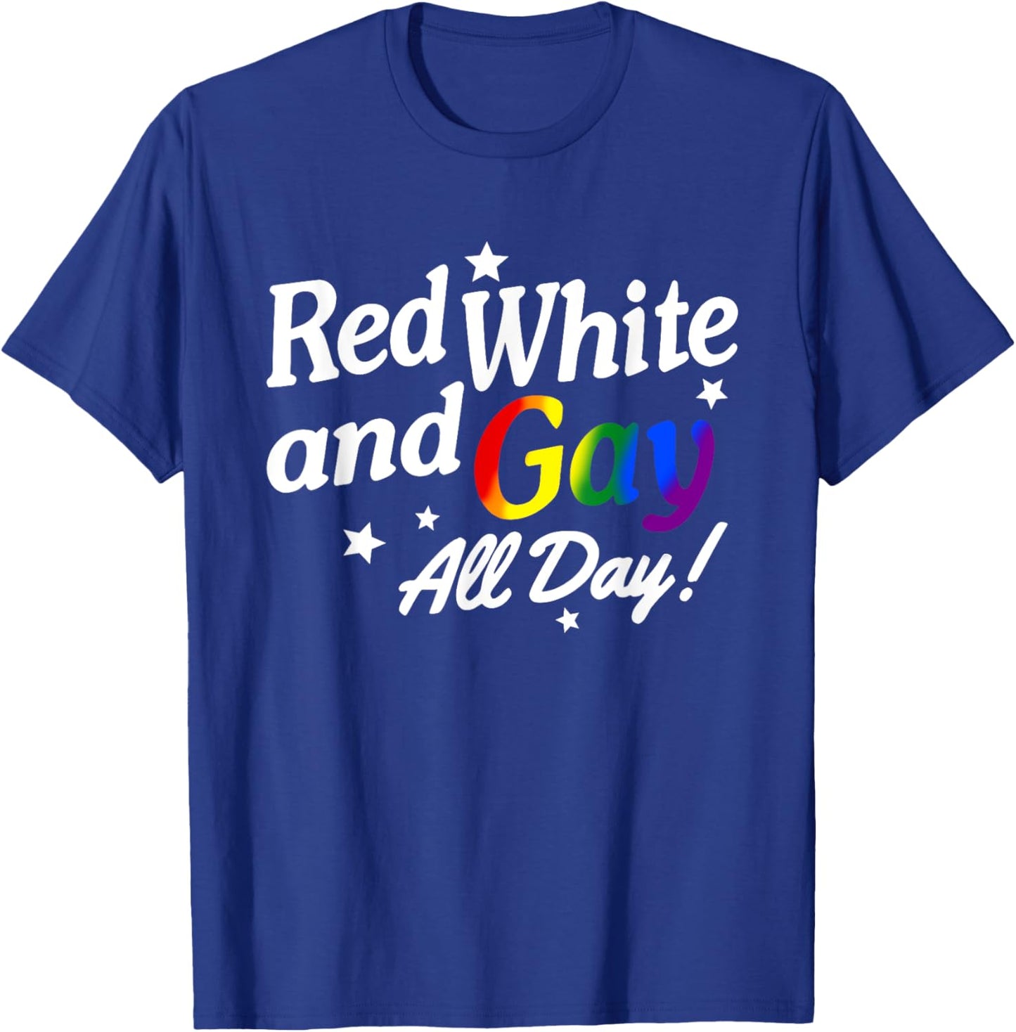 Red White And Gay All Day T-Shirt - T-Shirt | Royal