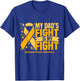 My Dad's Fight Is My Fight Appendix Cancer Awareness Cure T-Shirt - T-Shirt | Royal