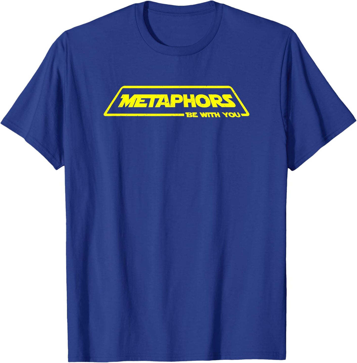 English Teacher Shirts Metaphors Be With You T-Shirt - T-Shirt | Royal